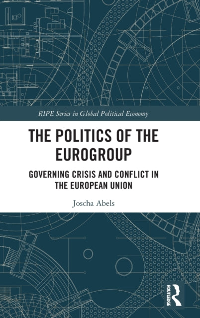 Book cover of: Politics of the Eurogroup. By: Joscha Abels