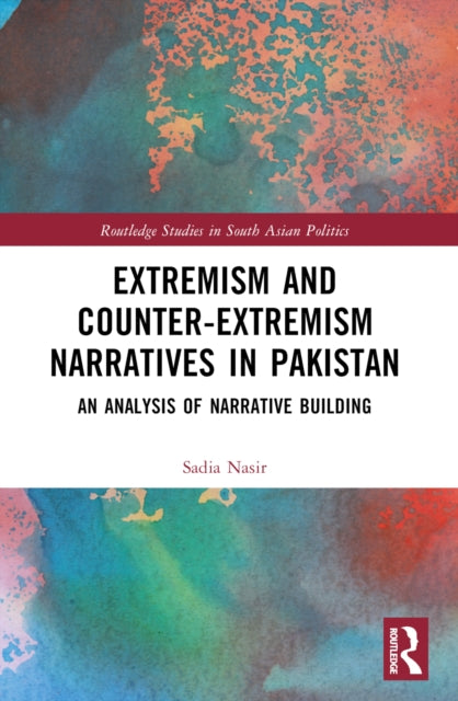 Book cover of: Extremism and Counter-Extremism Narratives in Pakistan. By: Sadia Nasir