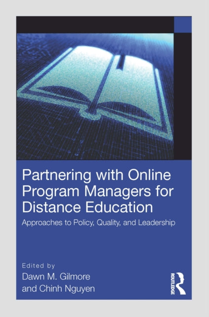 Book cover of: Partnering with Online Program Managers for Distance Education. By: Dawn M. Gilmore