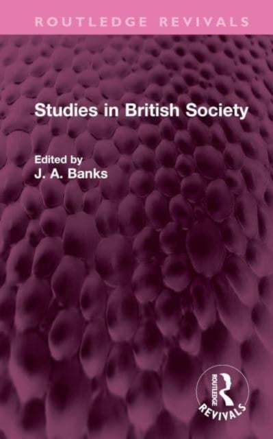 Book cover of: Studies in British Society. By: J. A. Banks