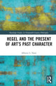 Book cover of: Hegel and the Present of Art’s Past Character. By: Alberto L. Siani