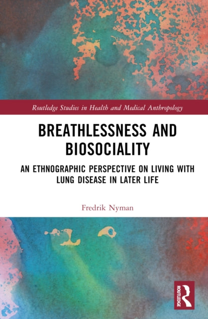 Book cover of: Breathlessness and Biosociality. By: Fredrik Nyman