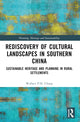 Book cover of: Rediscovery of Cultural Landscapes in Southern China. By: Wallace P. H. Chang