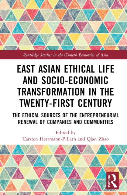 Book cover of: East Asian Ethical Life and Socio-Economic Transformation in the Twenty-First Century. By: Carsten Herrmann-Pillath