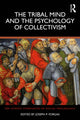 Book cover of: Tribal Mind and the Psychology of Collectivism. By: Joseph P. Forgas