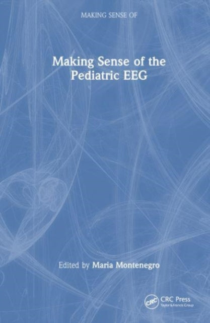 Book cover of: Making Sense of the Pediatric EEG. By: Maria Montenegro