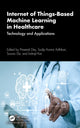 Book cover of: Internet of Things-Based Machine Learning in Healthcare. By: Prasenjit Dey