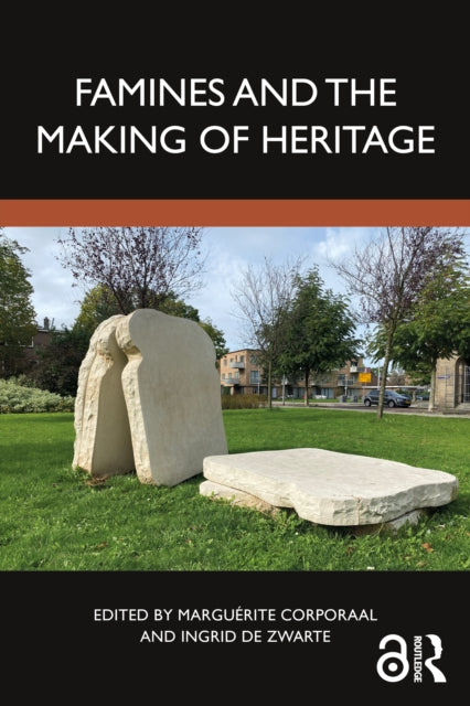 Book cover of: Famines and the Making of Heritage. By: Marguérite Corporaal