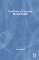 Book cover of: Handbook of Physician Mental Health. By: Clare Gerada