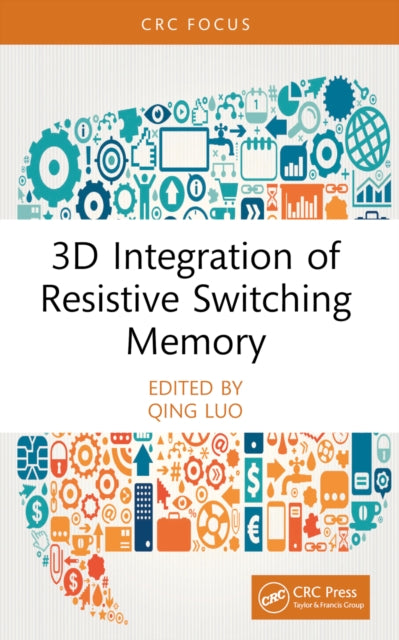 Book cover of: 3D Integration of Resistive Switching Memory. By: Qing Luo