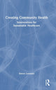 Book cover of: Creating Community Health. By: Simon Lennane