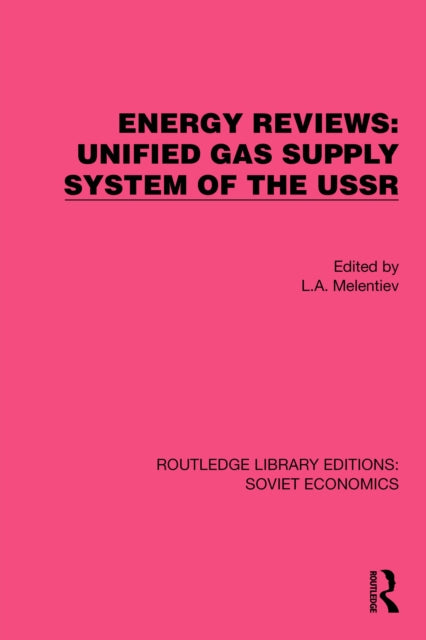 Book cover of: Energy Reviews: Unified Gas Supply System of the USSR. By: L. A. Melentiev