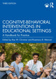 Book cover of: Cognitive-Behavioral Interventions in Educational Settings. By: Ray W. Christner