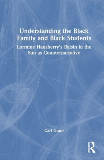Examining Lorraine Hansberry’s A Raisin in the Sun as Counternarrative