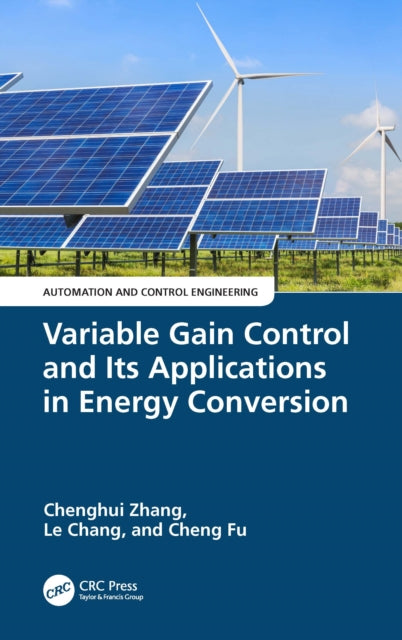 Book cover of: Variable Gain Control and Its Applications in Energy Conversion. By: Chenghui Zhang