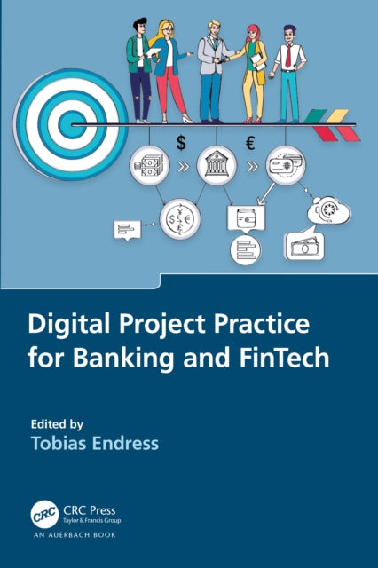 Book cover of: Digital Project Practice for Banking and FinTech. By: Tobias Endress