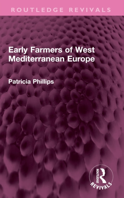 Book cover of: Early Farmers of West Mediterranean Europe. By: Patricia Phillips