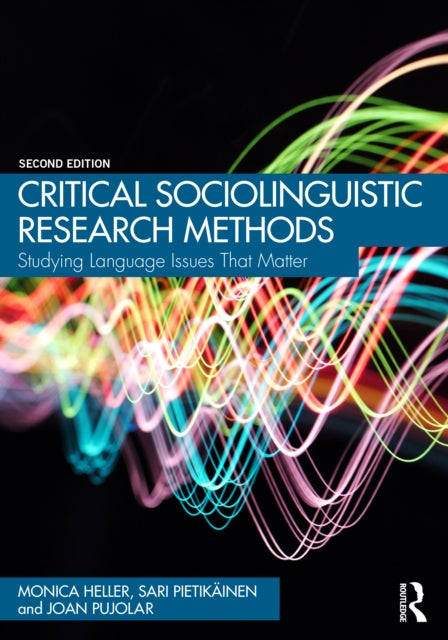 Book cover of: Critical Sociolinguistic Research Methods. By: Monica Heller
