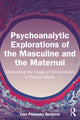 Book cover of: Psychoanalytic Explorations of the Masculine and the Maternal