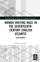 Book cover of: Women Writing Race in the Seventeenth-Century English Atlantic. By: Kristina Lucenko