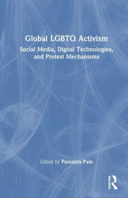 Book cover of: Global LGBTQ Activism. By: Paromita Pain
