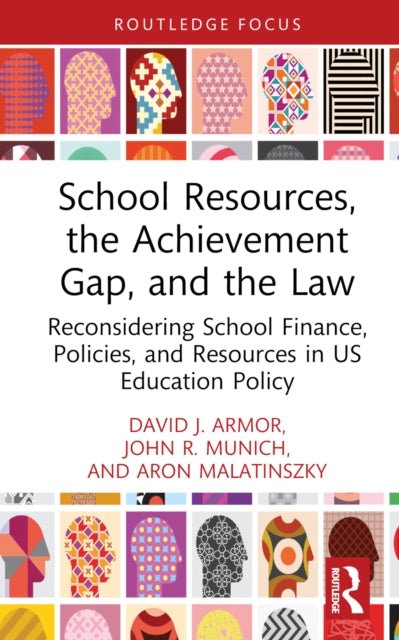 Book cover of: School Resources, the Achievement Gap, and the Law. By: David J. Armor