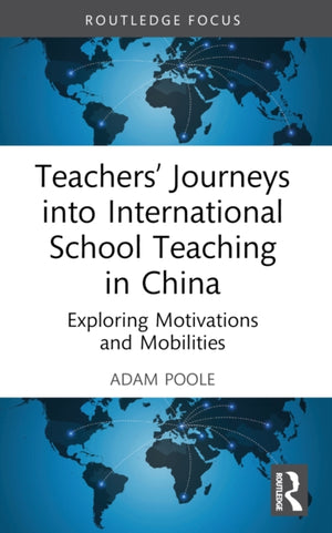 Teachers’ Journeys into International School Teaching in China