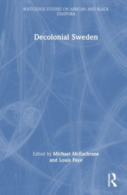 Book cover of: Decolonial Sweden. By: Michael McEachrane
