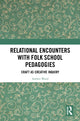 Book cover of: Relational Encounters with Folk School Pedagogies. By: Amber Ward