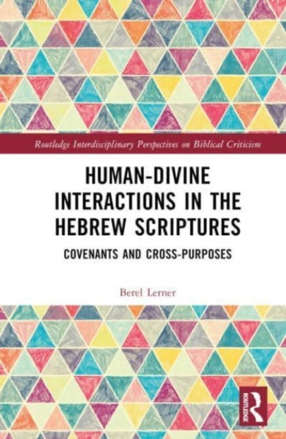 Book cover of: Human-Divine Interactions in the Hebrew Scriptures. By: Berel Dov Lerner