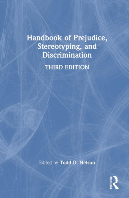 Book cover of: Handbook of Prejudice, Stereotyping, and Discrimination. By: Todd D. Nelson