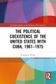 Book cover of: Political Coexistence of the United States with Cuba, 1961-1975. By: Krzysztof Siwek