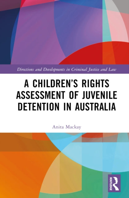 Book cover of: Children’s Rights Assessment of Juvenile Detention in Australia