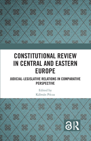 Constitutional Review in Central and Eastern Europe