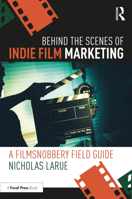 Book cover of: Behind the Scenes of Indie Film Marketing