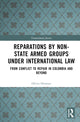 Book cover of: Reparations by Non-State Armed Groups under International Law. By: Olivia Herman