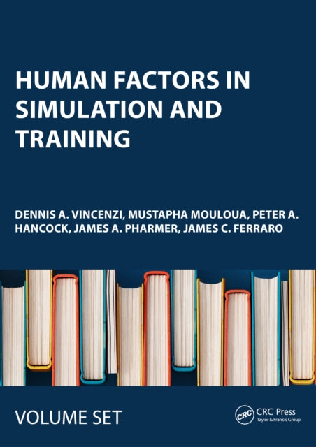 Book cover of: Human Factors in Simulation and Training. By: Dennis A. Vincenzi