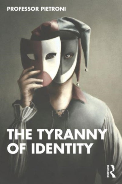 Book cover of: Tyranny of Identity. By: Patrick Pietroni