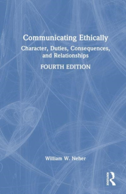 Book cover of: Communicating Ethically. By: William W. Neher