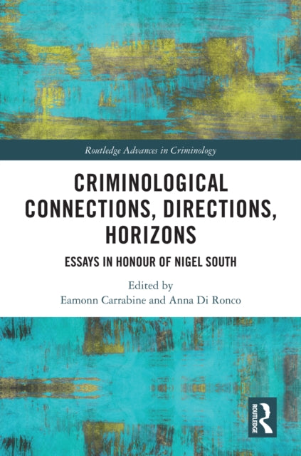 Book cover of: Criminological Connections, Directions, Horizons. By: Nigel South