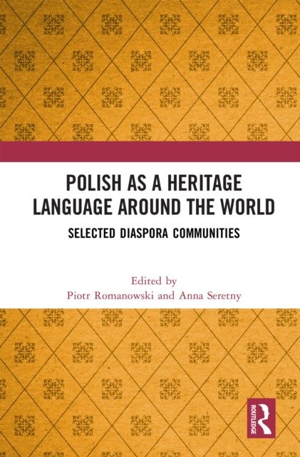 Book cover of: Polish as a Heritage Language Around the World. By: Piotr Romanowski