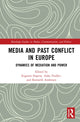 Book cover of: Media and Past Conflict in Europe