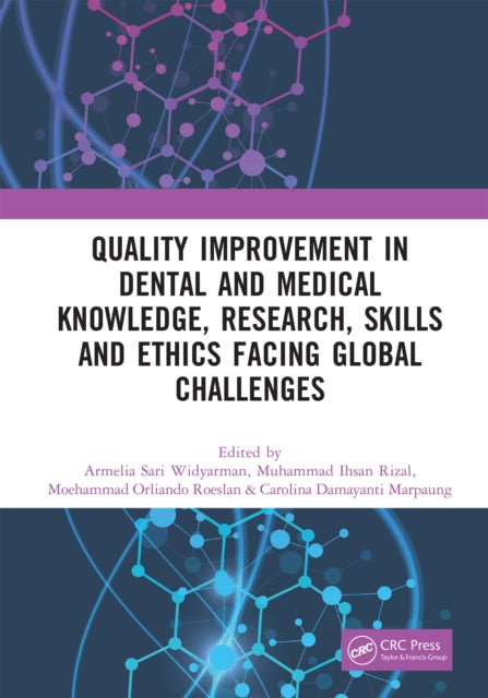 Book cover of: Quality Improvement in Dental and Medical Knowledge, Research, Skills and Ethics Facing Global Challenges. By: Armelia Sari Widyarman