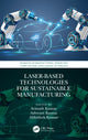 Book cover of: Laser-based Technologies for Sustainable Manufacturing. By: Avinash Kumar