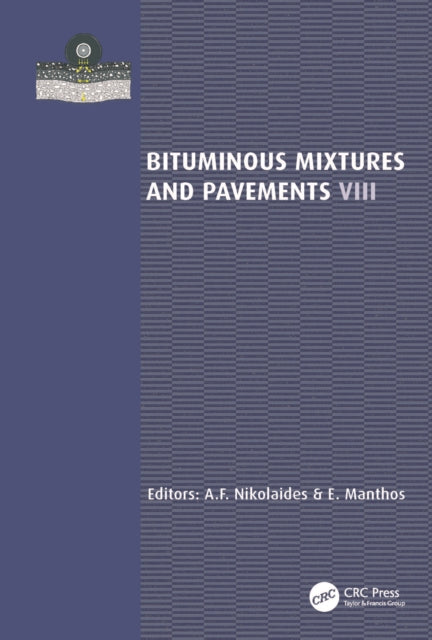 Book cover of: Bituminous Mixtures and Pavements VIII. By: Athanassios Nikolaides