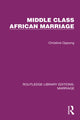 Book cover of: Middle Class African Marriage