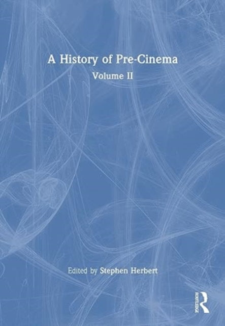 Book cover of: History of Pre-Cinema V2. By: Stephen Herbert