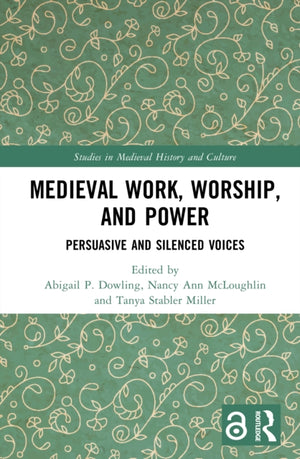 Medieval Work, Worship, and Power