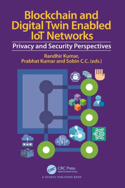 Book cover of: Blockchain and Digital Twin Enabled IoT Networks. By: Randhir Kumar
