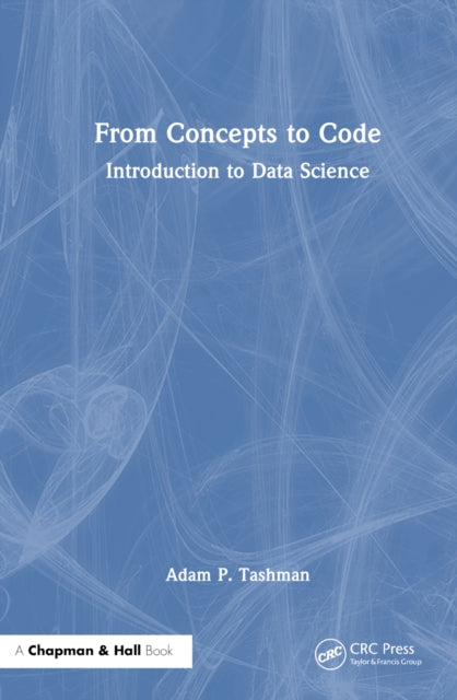 Book cover of: From Concepts to Code. By: Adam P. Tashman